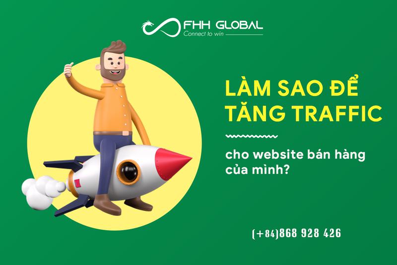 Làm sao để tăng traffic cho website bán hàng của mình?