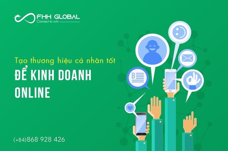 Tạo thương hiệu cá nhân tốt để kinh doanh online hiệu quả